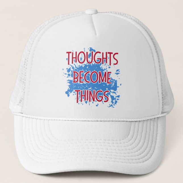 Thoughts Become Things Motivational Inspirational Trucker Hat (Front)
