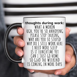 Thoughts During Work Sarcastic - Funny Office Coffee Mug