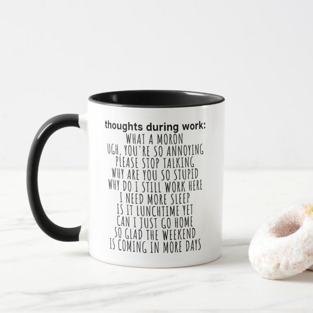 Thoughts During Work Sarcastic Funny Office Mug (With Donut)