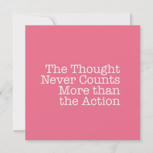 Thoughts Never Count More than Actions Note Card