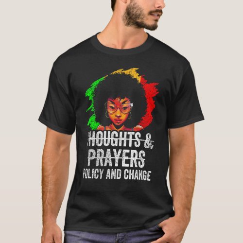 Thoughts Policy And Change Prayers Justice BLM Bla T_Shirt