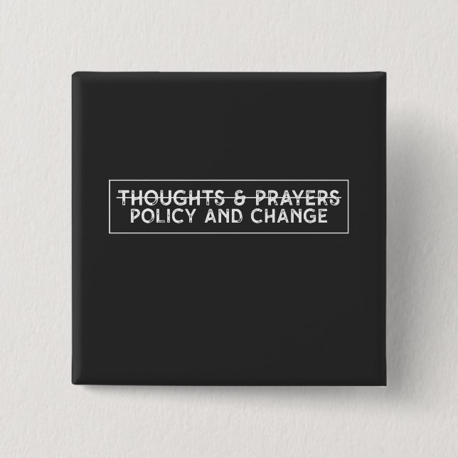 Thoughts & Prayers Policy And Change Button (Front)