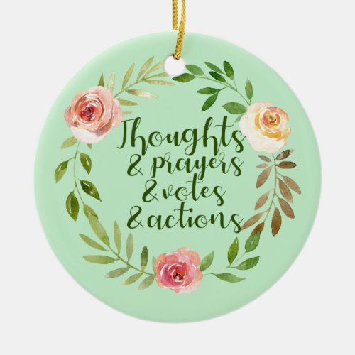 Thoughts Prayers Votes Actions Resist Ceramic Ornament