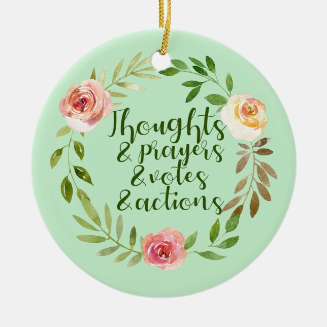 Thoughts Prayers Votes Actions Resist Ceramic Ornament (Front)