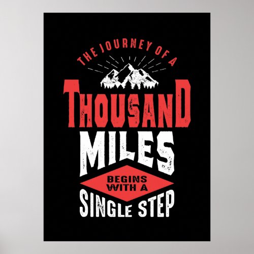 Thousand Miles Begins With a Single Step Poster