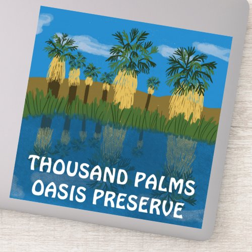 Thousand Palms Oasis Preserve Desert California Sticker