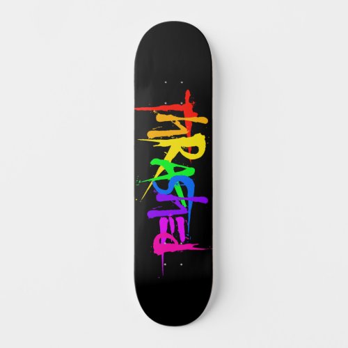 THRASHED Skateboard