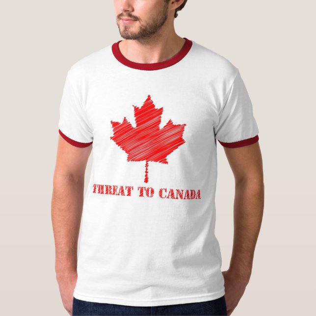 Threat to Canada T-Shirt (Front)