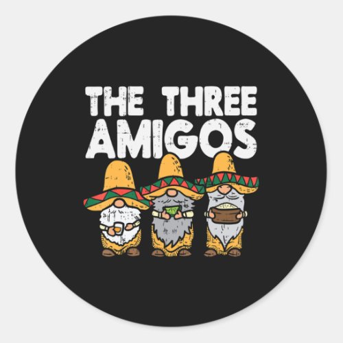 Three Amigos Mexican Gnomes Cute Cinco De Mayo Fie Classic Round Sticker