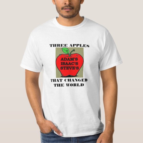 THREE APPLES THAT CHANGED THE WORLD T_Shirt
