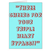 THREE CHEERS FOR YOUR TRIPLE HEART BYPASS CARDS (Front)