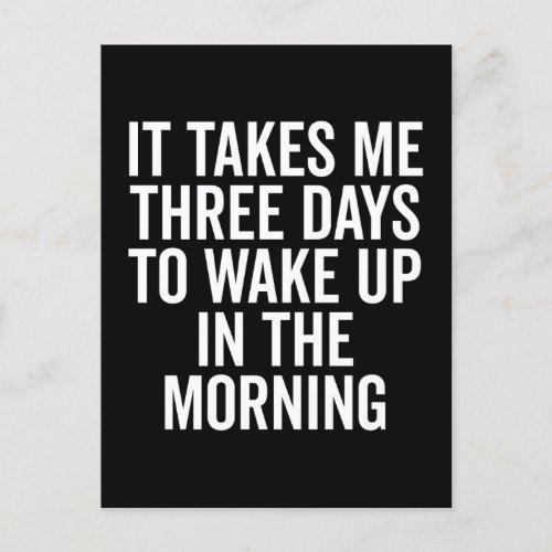 Three Days Wake Up Funny Quote Postcard