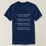 [ Thumbnail: Three Duties of a Professional DBa T-Shirt ]