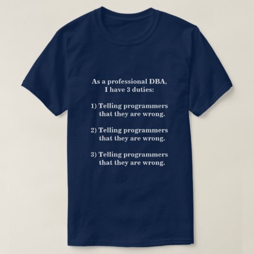 Three Duties of a Professional DBA T_Shirt