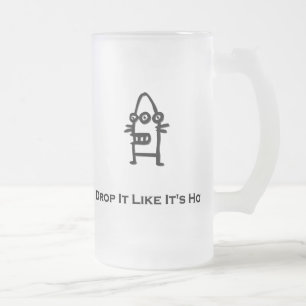 Three Eye Bot Drop It Like Its Hot Frosted Glass Beer Mug