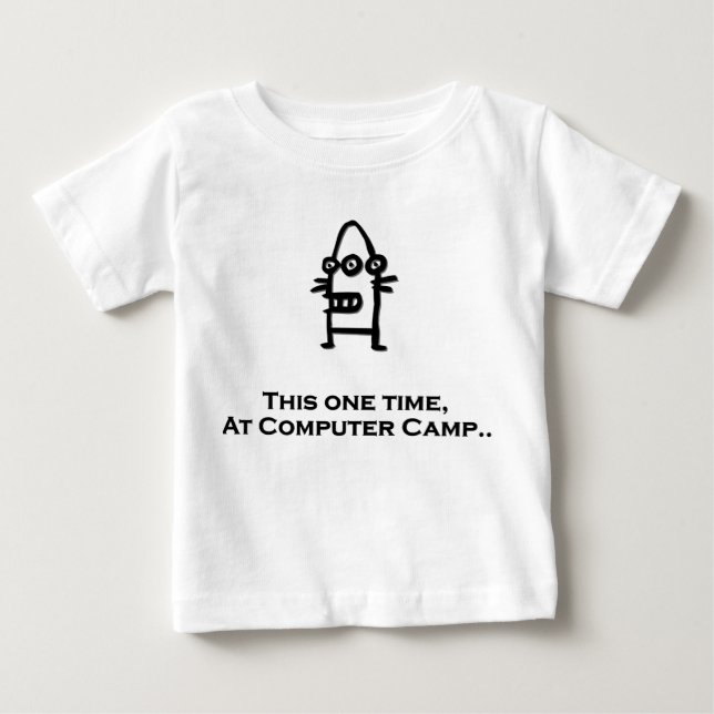 Three Eye Bot This One Time At Computer Camp Baby T-Shirt (Front)