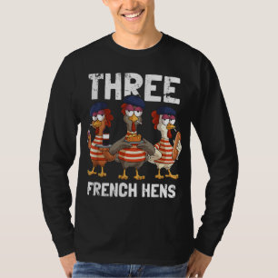 Three French Hens Funny Christmas Carol Partridge  T-Shirt