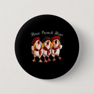 Three French Hens Singing The 12 Days Song, Christ Button