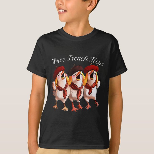 Three French Hens Singing The 12 Days Song, Christ T-Shirt (Front)