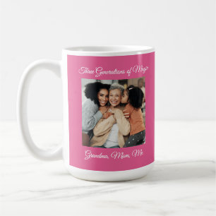 Three Generations of Love Grandma, Mom, Me Photo Coffee Mug