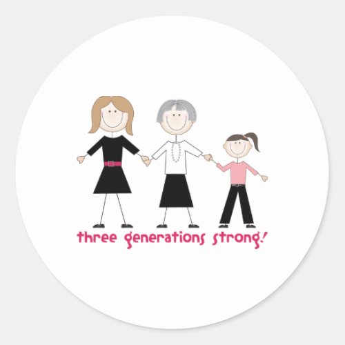 Three Generations Strong Classic Round Sticker