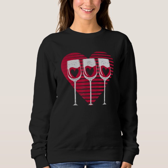 Three Glasses Wine  Heart  Couples Valentine's Day Sweatshirt (Front)