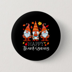 Three Gnomes Happy Thanksgiving Gnomes Fall Gnome  Button