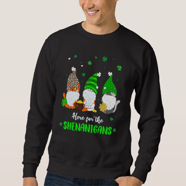 Three Irish Gnome St Patricks Day Here For The She Sweatshirt (Front)
