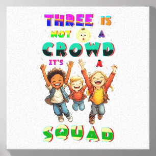 Three Is Not A Crowd It's A Squad Canvas Photo Tile
