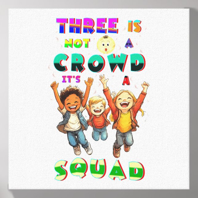 Three Is Not A Crowd It's A Squad Canvas Photo Tile (Front Set)