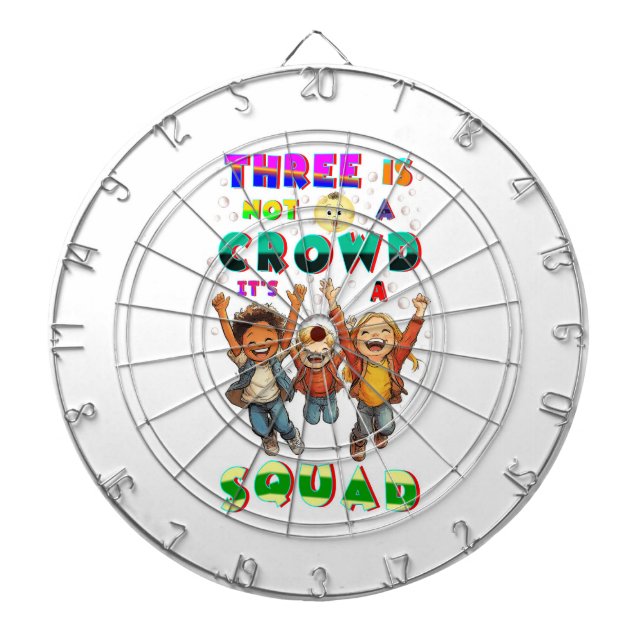 Three Is Not A Crowd It's A Squad Dart Board (Front)