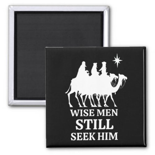 Three Kings Wise Men Still Seek Him Magnet