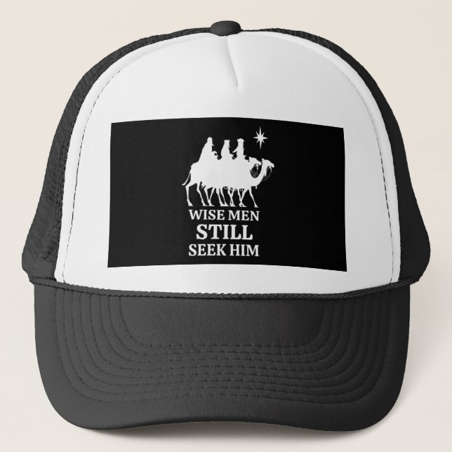 Three Kings Wise Men Still Seek Him Trucker Hat (Front)