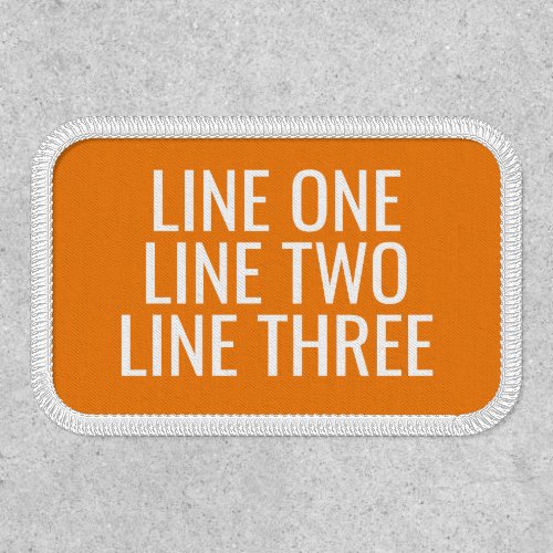 Three Lines of Custom Text _ Orange and White Patc Patch
