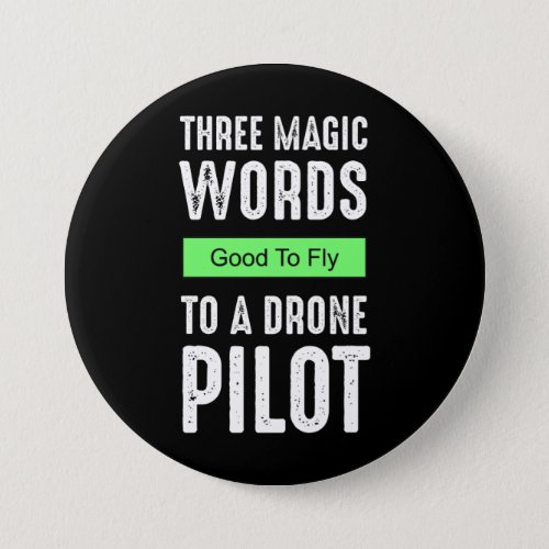 Three Magic Words To A Drone Pilot _ Good To Fly Button