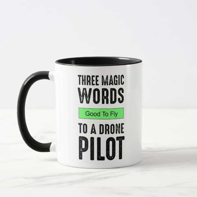 Three Magic Words To A Drone Pilot - Good To Fly Mug (Left)