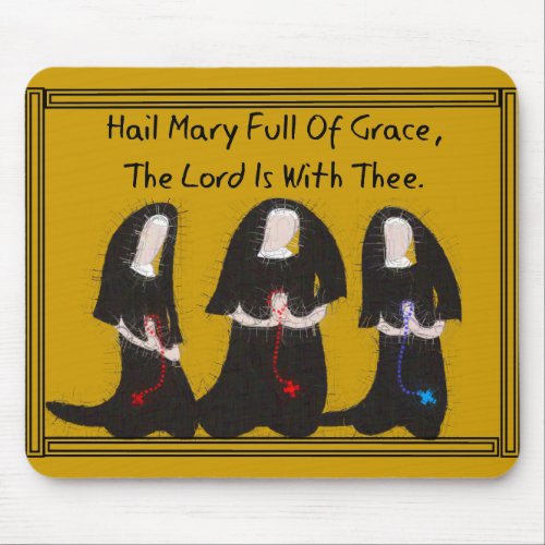 Three Nuns Kneeling Hail Mary Full Of Grace Mouse Pad