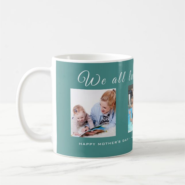 Three Photo We All Love You Happy Mother's Day Coffee Mug (Left)