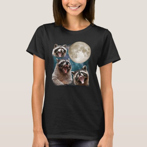 Three Raccoons Howl At Moon 3 Wolfs  Parody Raccoo T_Shirt