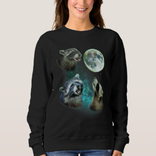 Three Racoons Howl At Moon 3 Wolfs - Funny Wolves  Sweatshirt