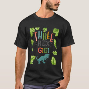 Three Rex Gigi Granny 3Rd Birthday Party T Rex Din T-Shirt