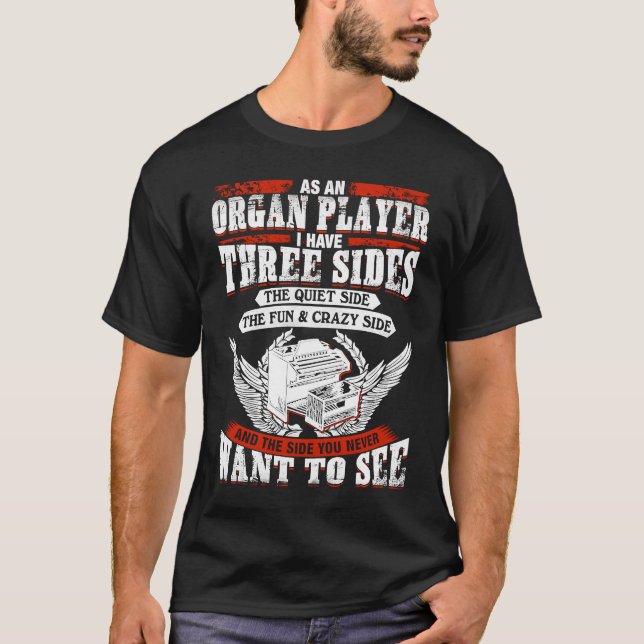 Three Sides Of Organ Player T-Shirt (Front)