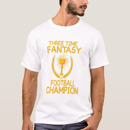 Three time fantasy football champion gift T_Shirt