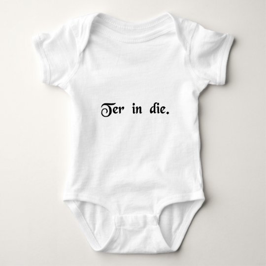 Three times a day. baby bodysuit