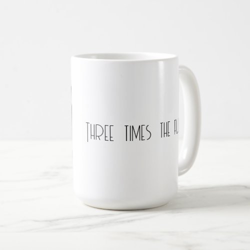 Three times the fun coffee mug