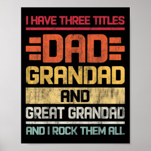 Three Titles Dad Grandad & Great Grandad And I Poster