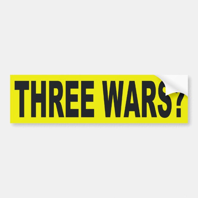 Three Wars? Bumper Sticker (Front)