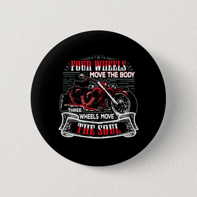 Three Wheels Move The Soul Trike Rider Triker Button (Front)