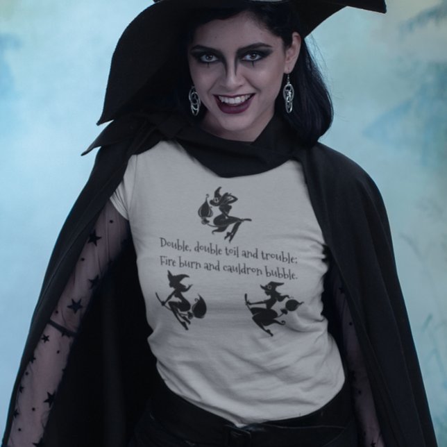 Three Witches Double Double Toil and Trouble T-Shirt (Creator Uploaded)