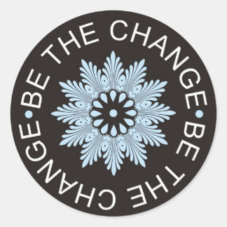 Three Word Quotes ~Be The Change~ Classic Round Sticker
